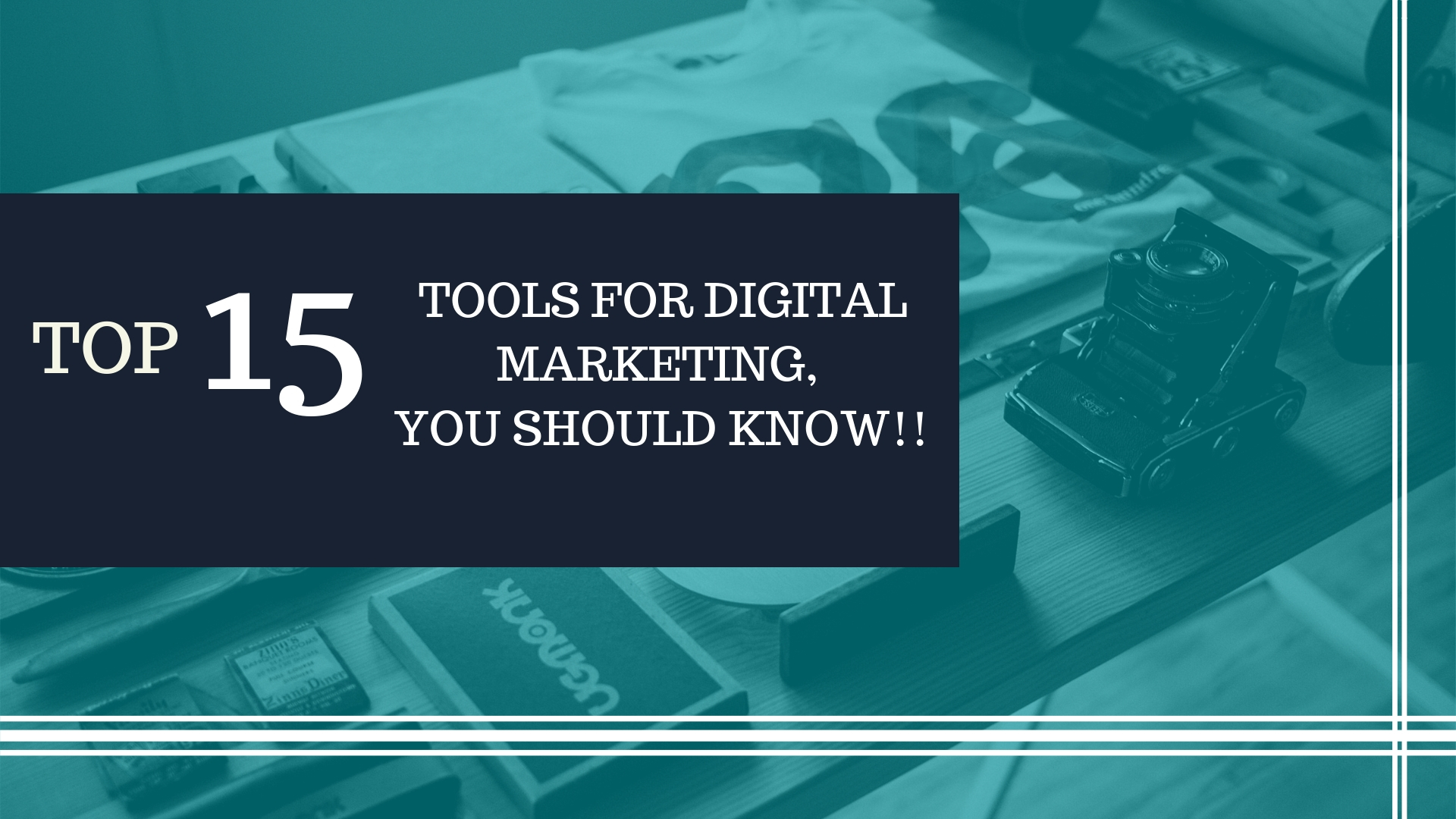 Top 15 Tools For Digital marketing You Should Know