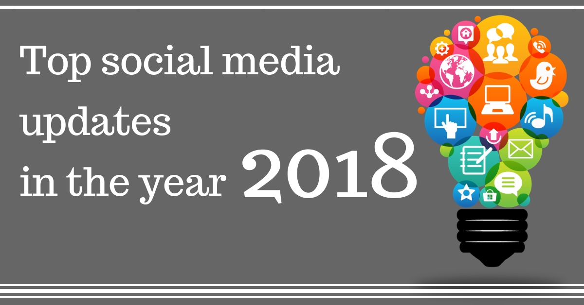 Top social media updates in the year 2018